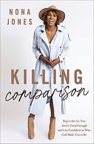 Killing Comparison: Reject the Lie You Aren't Good Enough and Live Confident in Who God Made You to Be von Zondervan