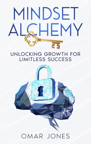Mindset Alchemy: Unlocking Growth for limitless Success von eBookIt.com