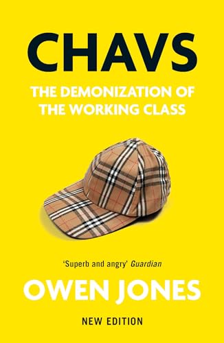 Chavs: The Demonization of the Working Class