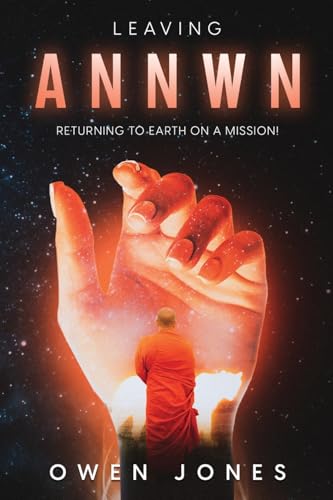 Leaving Annwn: Returning to Earth on a Mission! (Annwn - Heaven, Band 3) von Megan Publishing Services