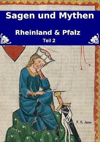 Sagen & Mythen - Rheinland und Pfalz - Teil 2 von epubli GmbH