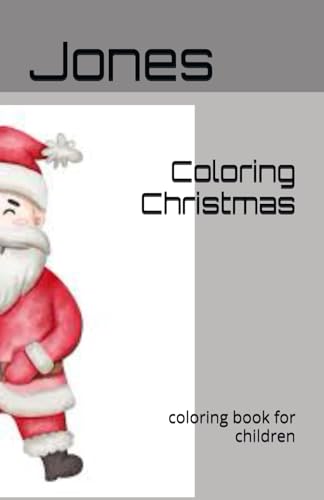 Coloring Christmas: coloring book for children von Independently published