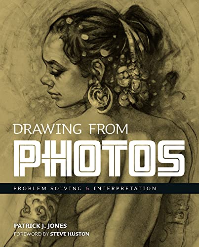 Drawing from Photos: Problem Solving & Interpretation (Patrick J. Jones)