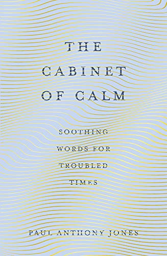 The Cabinet of Calm: Soothing Words for Troubled Times von Elliott & Thompson Limited