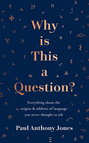 Why Is This a Question?: Everything About the Origins and Oddities of Language You Never Thought to Ask von Elliott & Thompson Limited