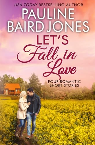 Let's Fall in Love: Four Romantic Short Stories von Pauline Baird Jones