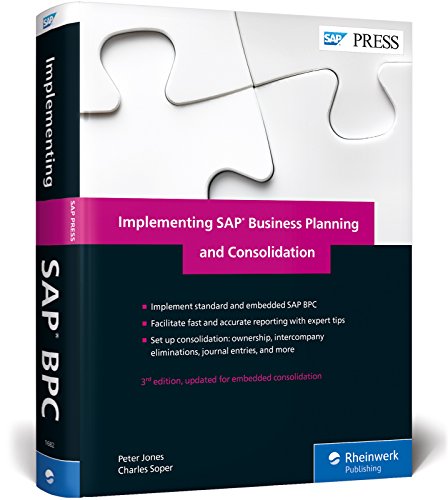 Implementing SAP Business Planning and Consolidation: Implement Standard and embedded SAP BPC. Facilitate fast and accurate reporting with expert ... entries, and more (SAP PRESS: englisch)