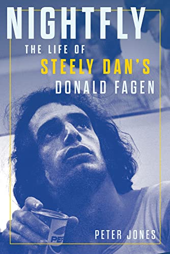 Nightfly: The Life of Steely Dan's Donald Fagen von Chicago Review Press