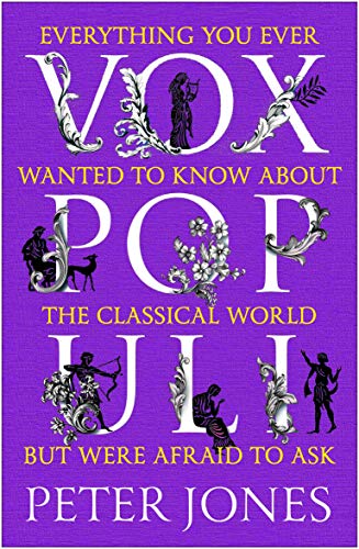 Vox Populi: Everything You Ever Wanted to Know About the Classical World but Were Afraid to Ask von Atlantic Books (UK)