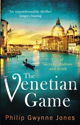 The Venetian Game: a haunting thriller set in the heart of Italy's most secretive city The Venetian Game: a haunting thriller set in the heart of Italy's most secretive city