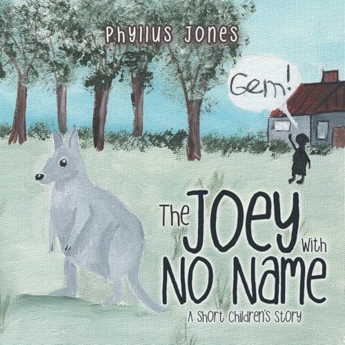 The Joey With No Name: A short Children's Story von Balboa Press AU