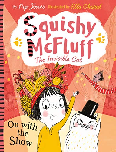 Squishy McFluff: On with the Show (Squishy McFluff the Invisible Cat) von Faber & Faber