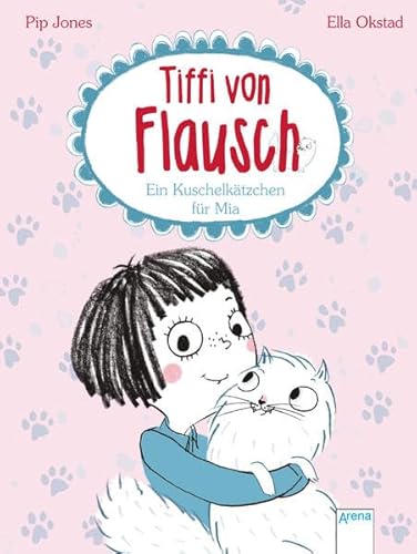 Tiffi von Flausch (1). Ein Kuschelkätzchen für Mia