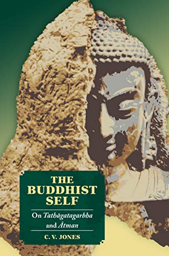 The Buddhist Self: On Tathagatagarbha and Atman von University of Hawai'i Press