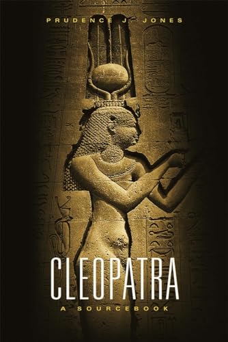 Cleopatra: A Sourcebook (Oklahoma Series in Classical Culture, Band 31)