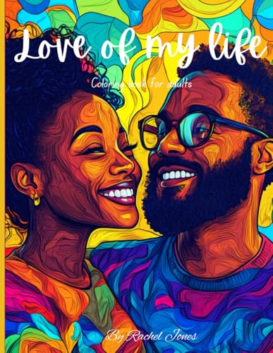 Love of my life: A coloring book for adults von Independently published