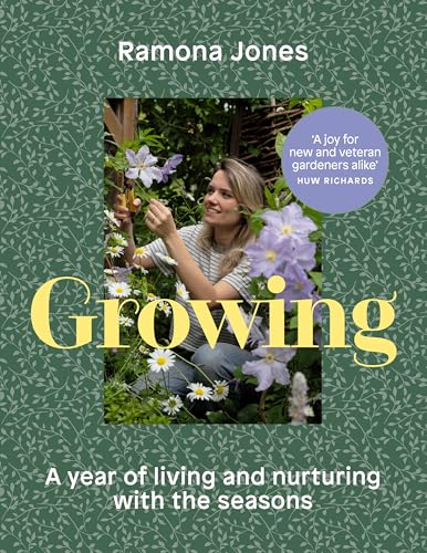 Growing: A year of living and nurturing with the seasons von Ebury Press