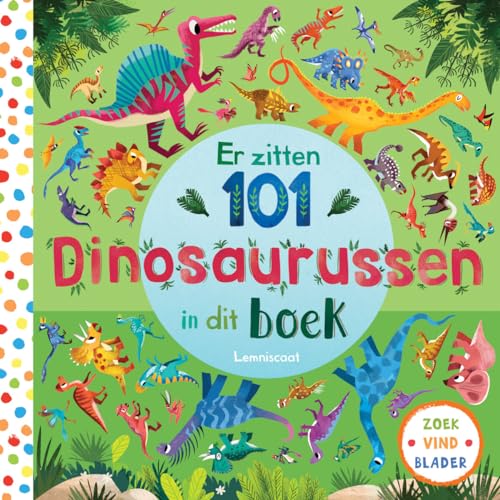 Er zitten 101 dinosaurussen in dit boek (Zoek, vind, blader) von Lemniscaat