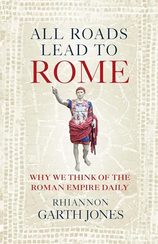 All Roads Lead to Rome: Why we think about the Roman Empire daily von Aurum