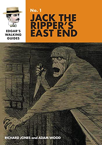 Edgar's Guide to Jack the Ripper's East End (Edgar's Walking Guides, Band 1)
