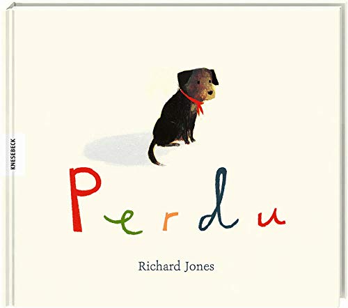 Perdu: Ein kleiner Hund sucht sein Glück. Vorlesebuch für Kinder ab 4 Jahren von Knesebeck Von Dem GmbH