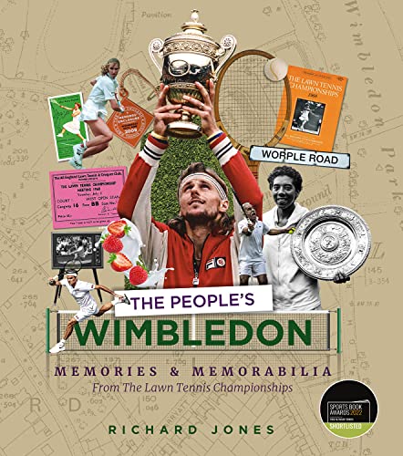 The People's Wimbledon: Memories and Memorabilia from the Lawn Tennis Championships The People's Wimbledon: Memories and Memorabilia from the Lawn Tennis Championships