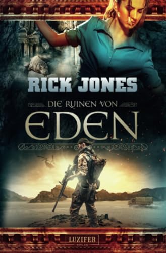 DIE RUINEN VON EDEN (Eden 1): Thriller, Abenteuer