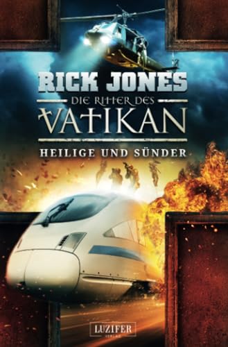 HEILIGE UND SÜNDER (Die Ritter des Vatikan 11): Thriller von Luzifer-Verlag