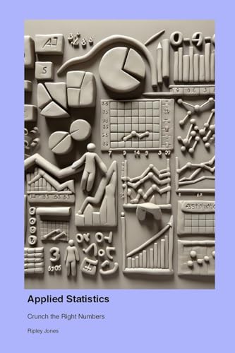 Applied Statistics: Crunch the Right Numbers Applied Statistics: Crunch the Right Numbers von Dagger and Scythe