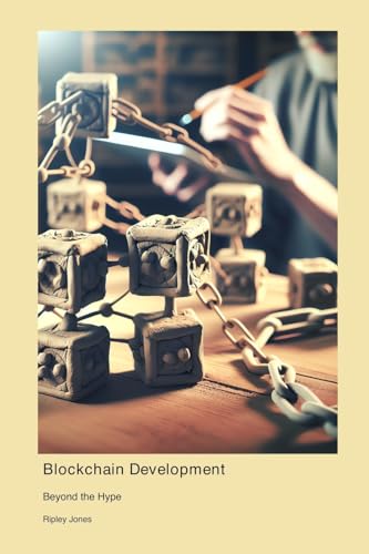 Blockchain Development: Beyond the Hype Blockchain Development: Beyond the Hype von The Dork Dictionaries