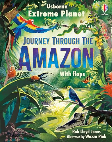 Extreme Planet: Journey through the Amazon Extreme Planet: Journey through the Amazon von Usborne