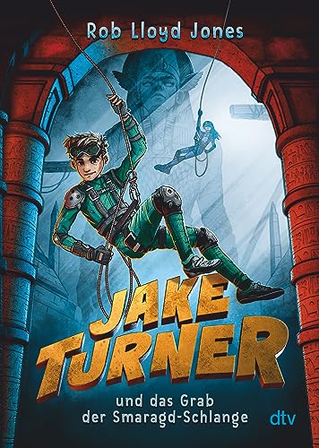 Jake Turner und das Grab der Smaragdschlange: Actionreiches Abenteuer ab 10 (Die Jake Turner-Reihe, Band 1) von dtv Verlagsgesellschaft