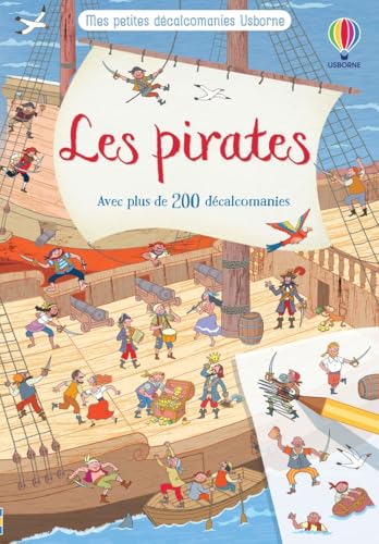 Les pirates - Mes petites décalcomanies Usborne - Dès 5 ans: Avec plus de 200 décalcomanies Les pirates - Mes petites décalcomanies Usborne - Dès 5 ans: Avec plus de 200 décalcomanies