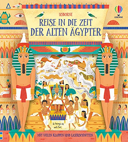Reise in die Zeit der alten Ägypter: mit vielen Klappen und Laserschnitten (Reise-in-die-Zeit-Reihe) Reise in die Zeit der alten Ägypter: mit vielen Klappen und Laserschnitten (Reise-in-die-Zeit-Reihe) von Usborne