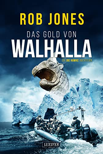 DAS GOLD VON WALHALLA (Joe Hawke 5): Thriller, Abenteuer von Luzifer Verlag