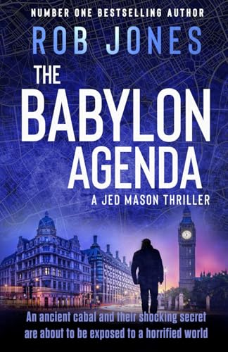 The Babylon Agenda: The completely gripping, fast-paced action-adventure thriller that leaves your pulse pounding (Jed Mason, Band 3) von Independently published