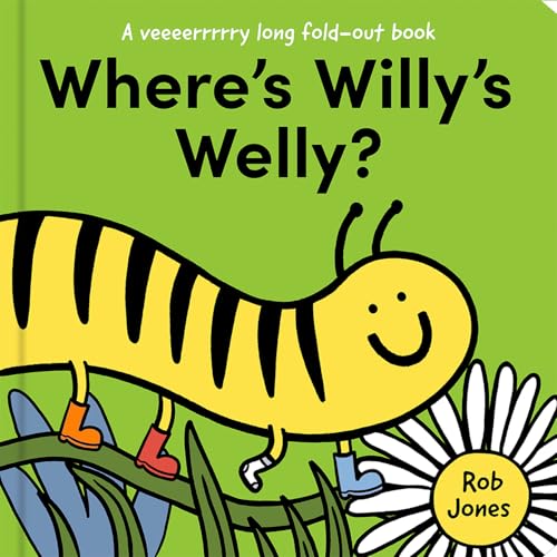 Where’s Willy’s Welly?: A new illustrated children’s concertina book full of minibeast fun. (A VERY long fold-out book) von Farshore