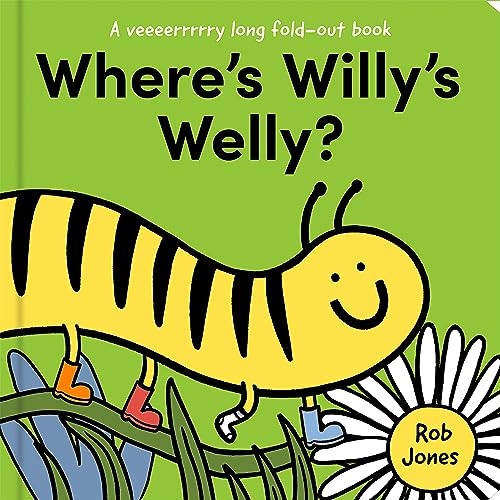 Where’s Willy’s Welly?: A new illustrated children’s concertina book full of minibeast fun (A VERY long fold-out book)