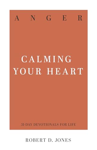 Anger: Calming Your Heart