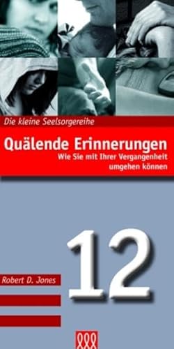 Quälende Erinnerungen (Nr. 12): Wie Sie mit Ihrer Vergangenheit umgehen können