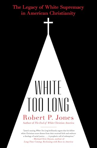 White Too Long: The Legacy of White Supremacy in American Christianity von Simon & Schuster