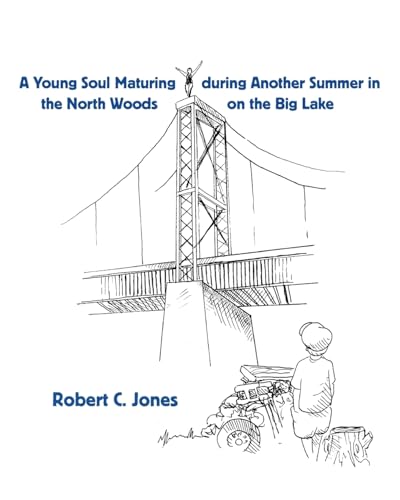 A Young Soul Maturing during Another Summer in the North Woods on the Big Lake von Eber & Wein Publishing