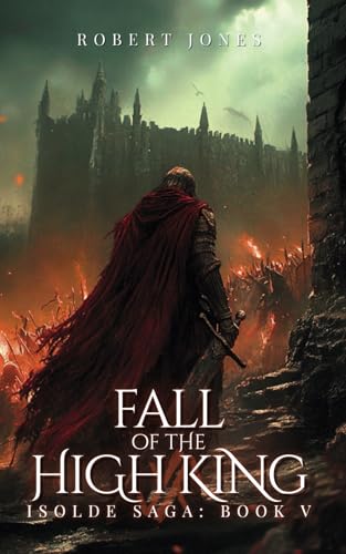 Fall of the High-King (Isolde Saga, Band 5) von Independently published
