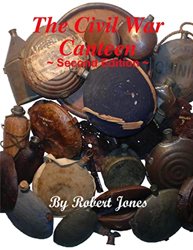 The Civil War Canteen - Second Edition von Lulu.com