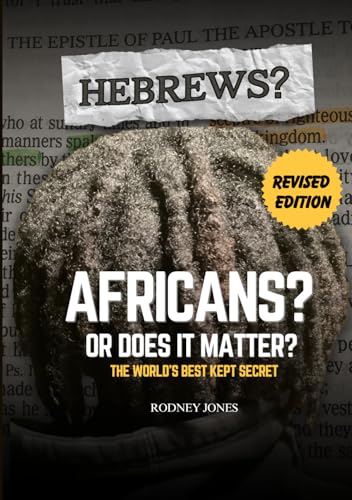 Hebrews? Africans? Or Does It Matter? Revised Edition: The World's Best Kept Secret von Belle Publishing LLC