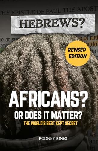 Hebrews? Africans? Or Does It Matter? Revised Edition: The World's Best Kept Secret von Belle Publishing LLC