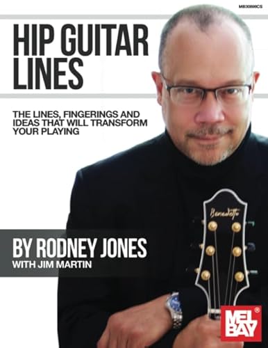 Hip Guitar Lines: The Lines, Fingerings and Ideas That Will Transform Your Playing