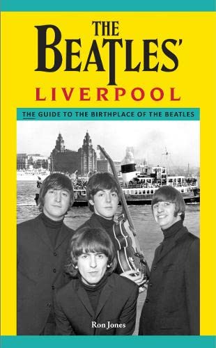 The Beatles' Liverpool: The Guide to the Birthplace of The Beatles von Liverpool History Press