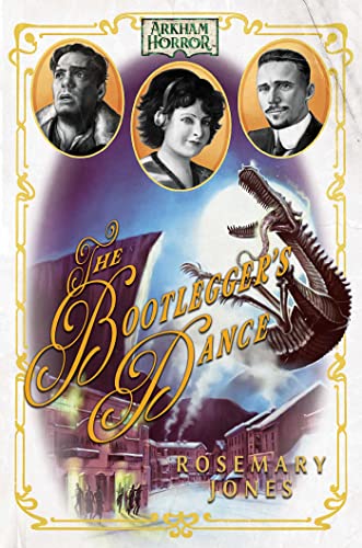 The Bootlegger's Dance: An Arkham Horror Novel The Bootlegger's Dance: An Arkham Horror Novel