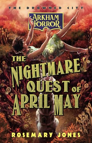 The Nightmare Quest of April May: An Arkham Horror Novel (The Drowned City, Band 2) von Aconyte Books